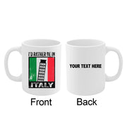 Personalized I’d Rather Be In Italy Customized Ceramic Mug 11 oz White - Panvola
