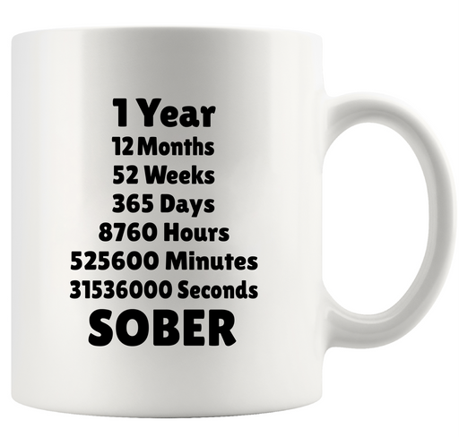 1 Year 12 Months 52 Weeks 365 Days 8760 Hours 525600 Minutes 31536000 Seconds Sober Ceramic Mug 11 oz White.
