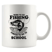 Born To Go Fishing Forced To Go To School Ceramic Mug 11 oz White - Panvola