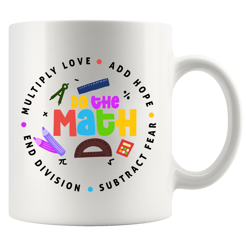 Love Hope Fear Do The Math Ceramic Mug 11 oz White