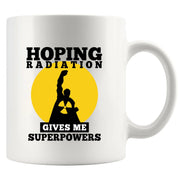 Hoping Radiation Gives Me Superpowers Ceramic Mug 11 oz White - Panvola