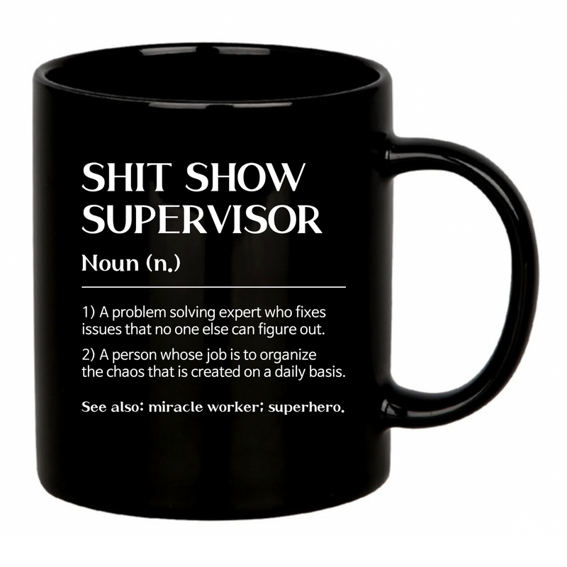 Shit Show Supervisor Ceramic Mug 11 oz Black