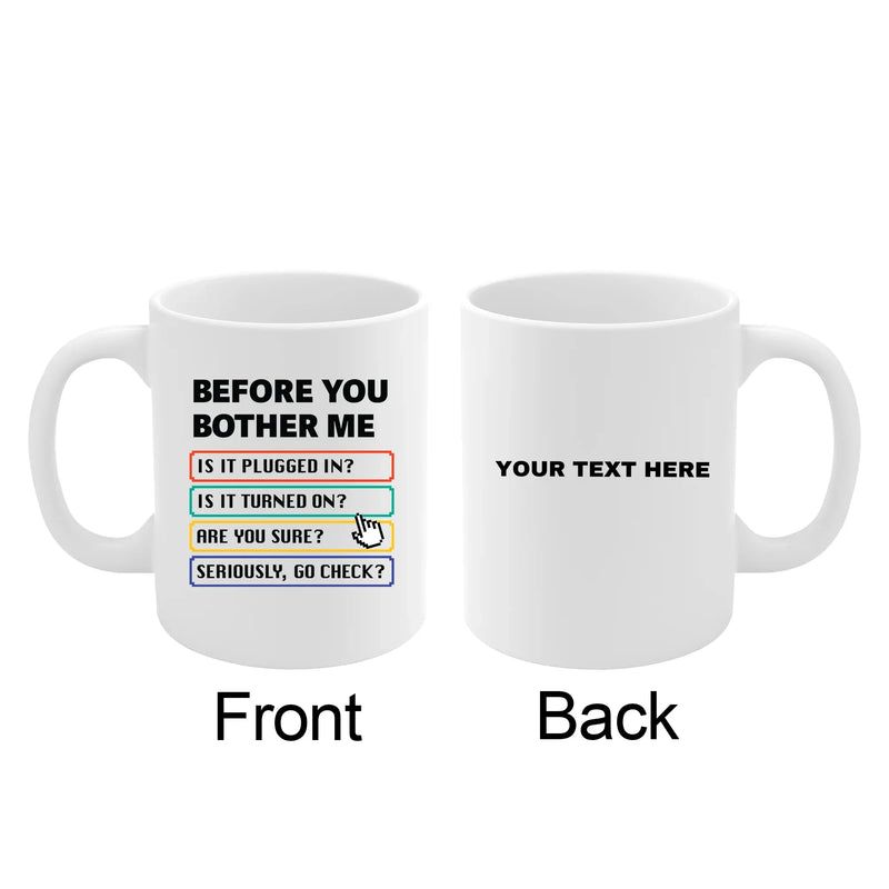 Personalized Before You Bother Me Customized Ceramic Mug 11 oz White - Panvola