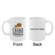 Personalized Thats What I Do I Bake And I Know Things Ceramic Mug 11 oz White - Panvola