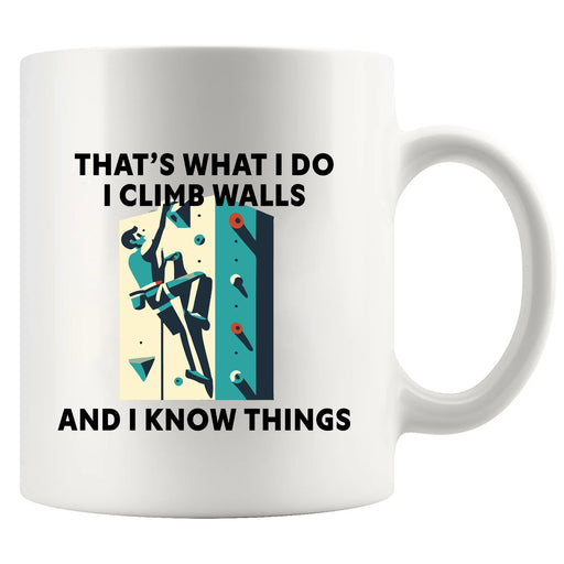 I Climb Walls And I Know Things Ceramic Mug 11 oz White - Panvola