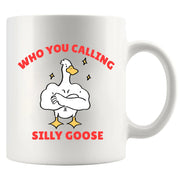 Who You Calling Silly Goose Ceramic Mug 11 oz White - Panvola