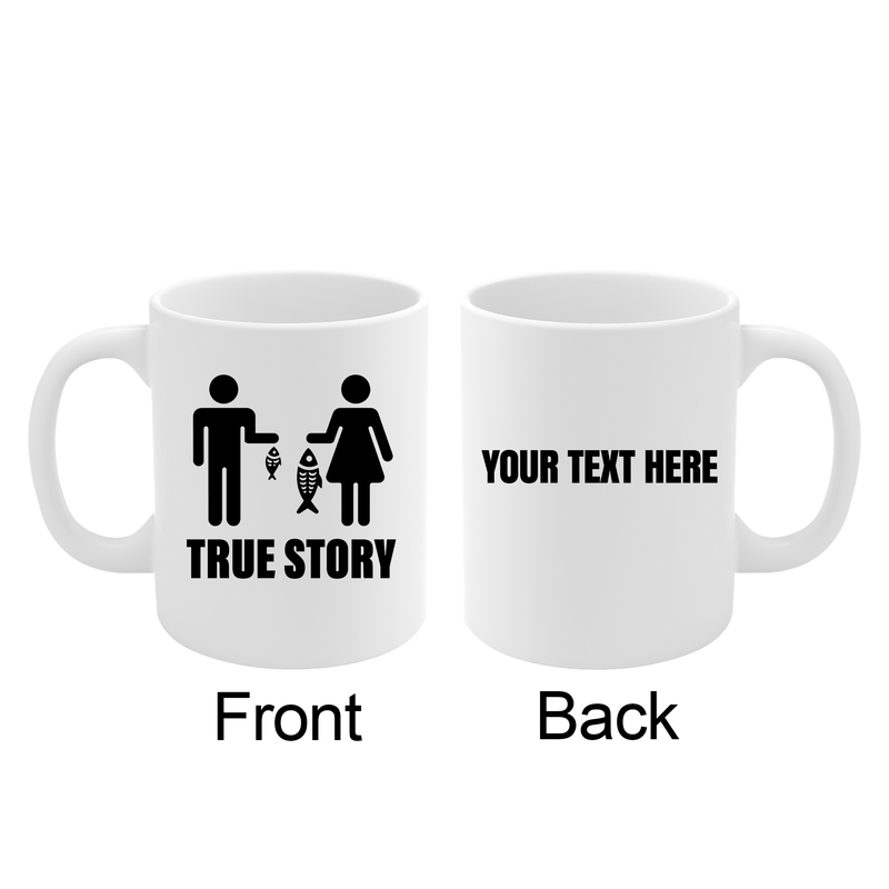 Personalized True Story Fishing Gift For Women Ceramic Mug 11 oz White