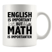 English Is Important But Math Is Importanter Teacher Ceramic Mug 11 oz White - Panvola