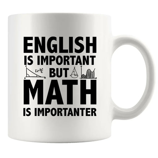 English Is Important But Math Is Importanter Teacher Ceramic Mug 11 oz White - Panvola