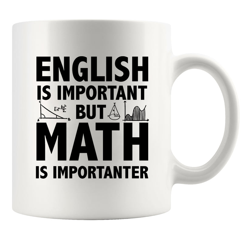 English Is Important But Math Is Importanter Teacher Ceramic Mug 11 oz White