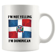 I'm Not Yelling I'm Dominican Ceramic Mug 11 oz White - Panvola