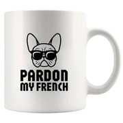Pardon My French Ceramic Mug 11 oz White - Panvola