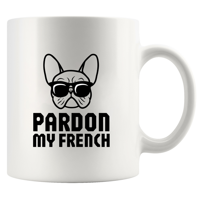 Pardon My French Ceramic Mug 11 oz White