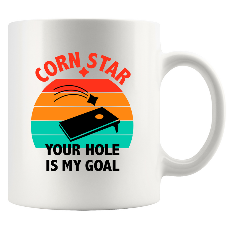 Corn Star Your Hole Is My Goal Ceramic Mug 11 oz White