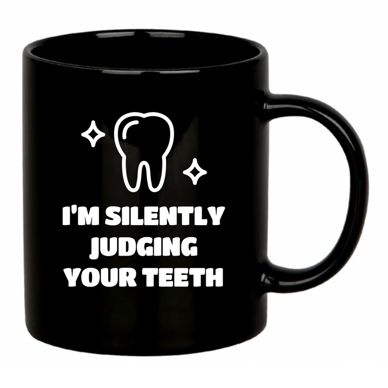 I’m Silently Judging Your Teeth Ceramic Mug 11 oz Black