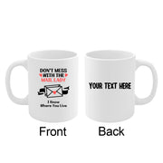 Personalized Don’t Mess With The Mail Lady I Know Where You Live Customized Ceramic Mug 11 oz White - Panvola