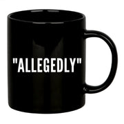 Allegedly Coffee Mug 11 oz Black - Panvola