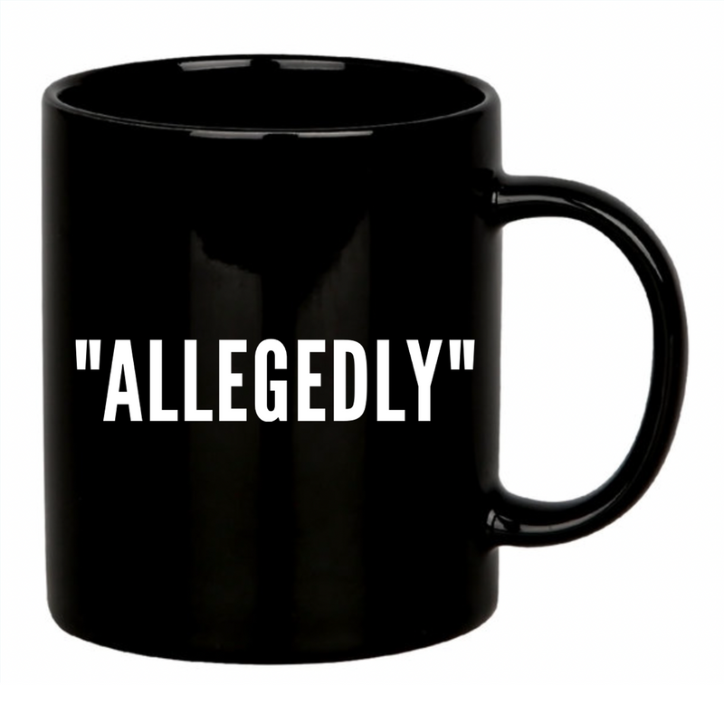 Allegedly Coffee Mug 11 oz Black