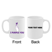 Personalized I Purple You Ceramic Mug 11 oz White - Panvola