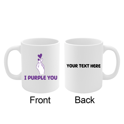 Personalized I Purple You Ceramic Mug 11 oz White