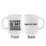 Personalized Soccer Is My Favorite Season Ceramic Mug 11oz - Panvola