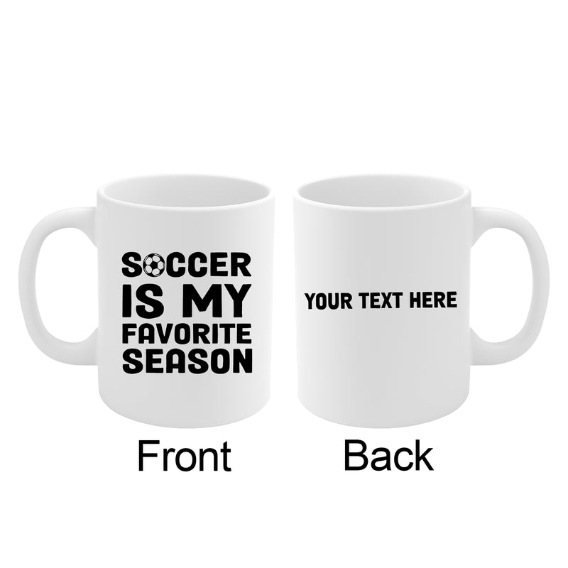 Personalized Soccer Is My Favorite Season Ceramic Mug 11oz