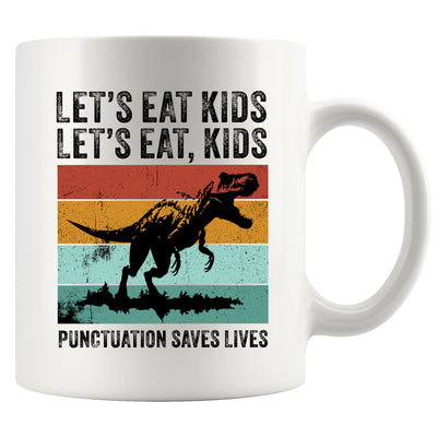 Let's Eat, Kids Punctuation Saves Lives Ceramic Mug 11 oz White