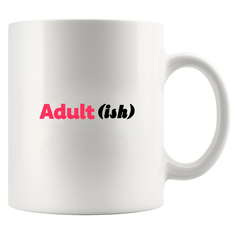 Adult-ish Ceramic Mug 11 oz White