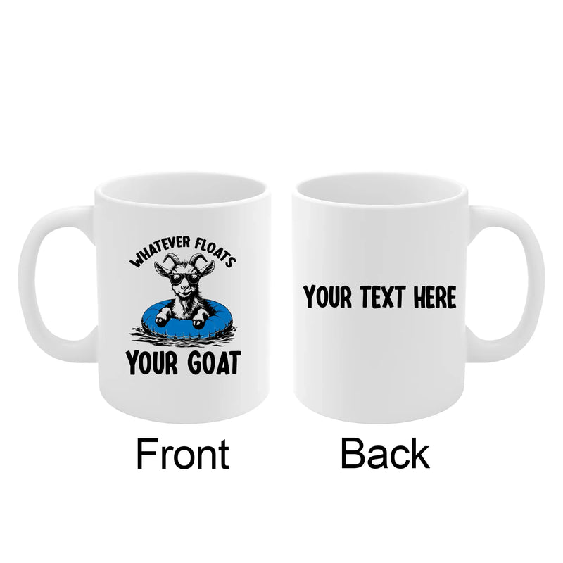 Personalized Whatever Floats Your Goat Ceramic Mug 11 oz White - Panvola