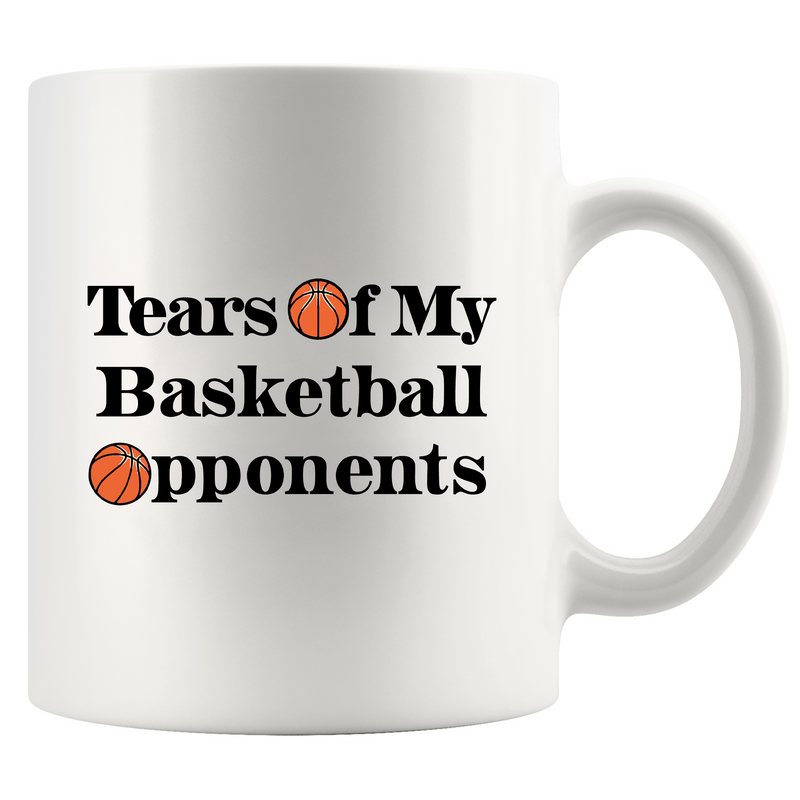 Tears Of My Basketball Opponents Ceramic Mug 11 oz White