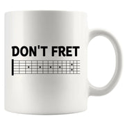 Don't Fret Ceramic Mug 11 oz White - Panvola