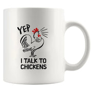 Yep I Talk To Chickens Ceramic Mug 11 oz White - Panvola