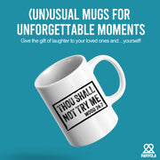 Thou Shall Not Try Me Sarcastic Gifts Ceramic Mug 11 oz White.