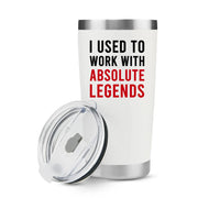 I Used To Work With Absolute Legend Vacuum Insulated Tumbler White - Panvola