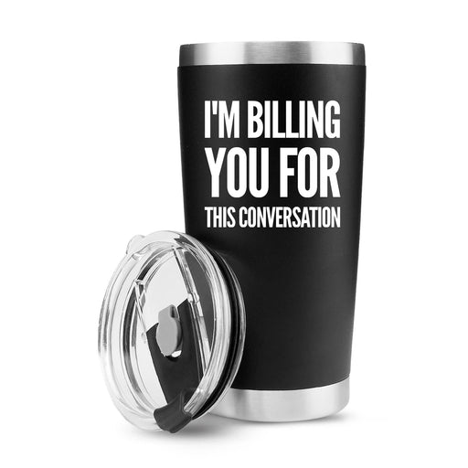 I'm Billing You For This Conversation Lawyer Vacuum Insulated Tumbler.