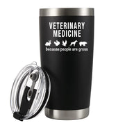 Veterinary Medicine Because People Are Gross Vacuum Insulated Tumbler - Panvola