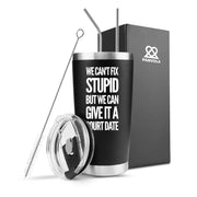 We Can't Fix Stupid But We Can Give It A Court Date Vacuum Insulated Tumbler - Panvola
