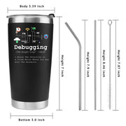 Debugging Definition Computer Programmer Coder Vacuum Insulated Tumbler.