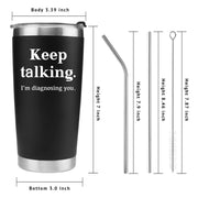 Keep Talking I'm Diagnosing You Psychologist Vacuum Insulated Tumbler - Panvola