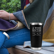 A Wise Doctor Once Wrote Funny Vacuum Insulated Tumbler - Panvola