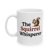 Personalized The Squirrel Whisperer Ceramic Mug 11oz White - Panvola