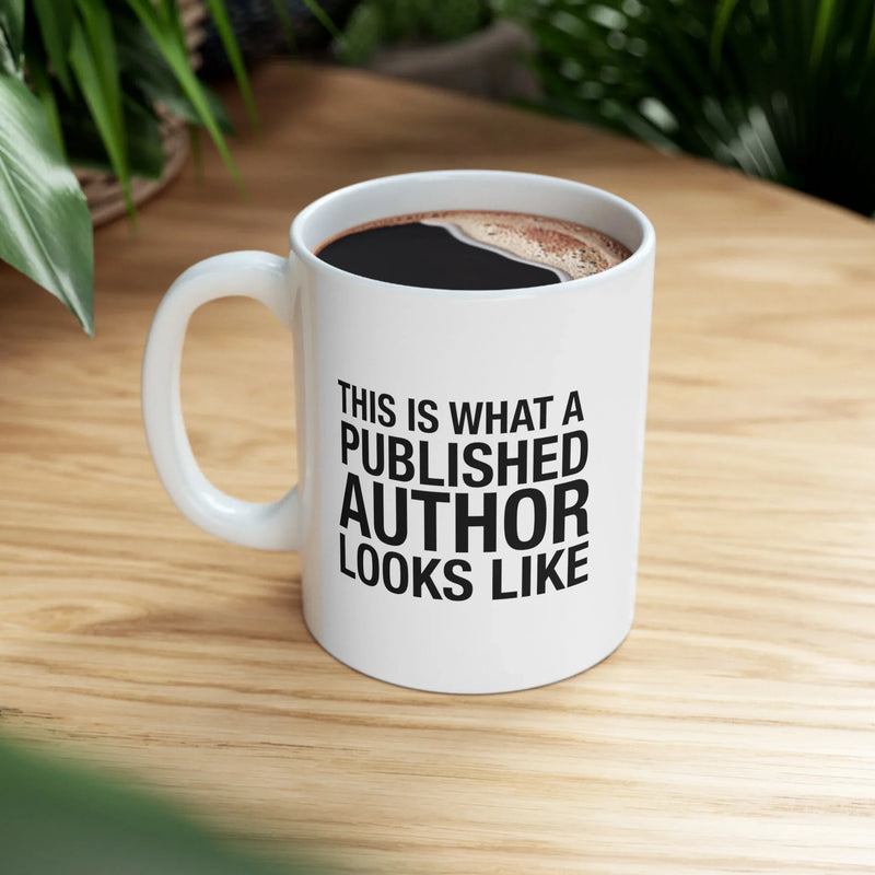 Personalized This Is What A Published Author Looks Like Ceramic Mug 11 oz White - Panvola