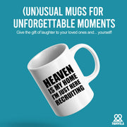 Heaven Is My Home I'm Just Here Recruiting Ceramic Mug 11 oz White - Panvola