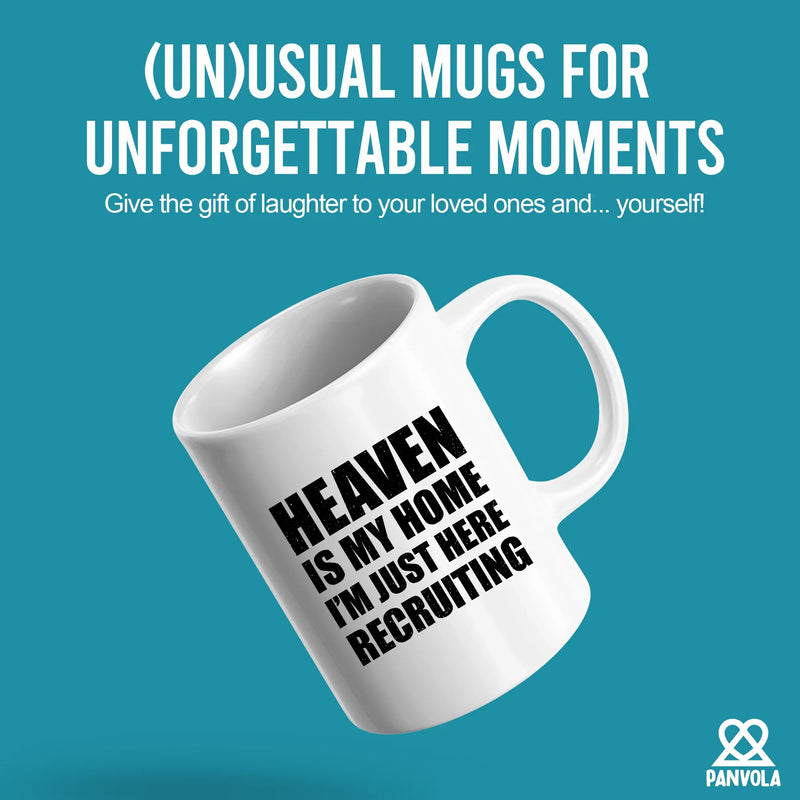 Heaven Is My Home I'm Just Here Recruiting Ceramic Mug 11 oz White - Panvola