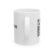 Personalized Be Nice To Me I May Be Your Doctor Someday Ceramic Mug 11 oz White.