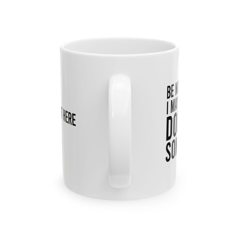 Personalized Be Nice To Me I May Be Your Doctor Someday Ceramic Mug 11 oz White.