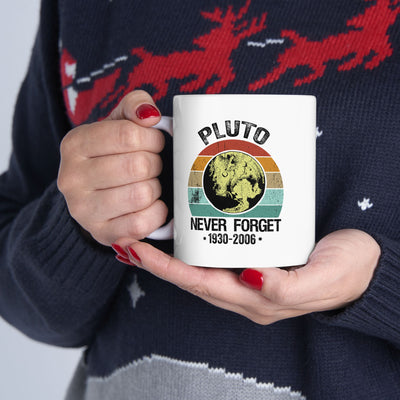 Personalized Never Forget Pluto Customized Ceramic Mug 11 oz White