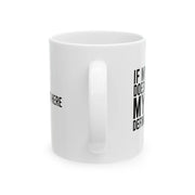 Personalized If My Mouth Doesn't Say It My Face Definitely Will Ceramic Mug 11 oz White - Panvola