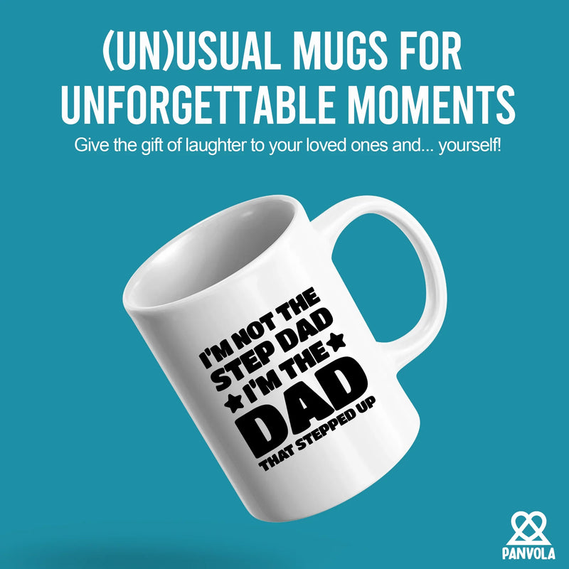 I’m Not The Step Dad I’m The Dad That Stepped Up Ceramic Mug 11 oz White - Panvola