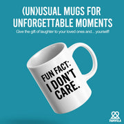 Fun Fact I Don't Care Ceramic Mug 11 oz - Panvola